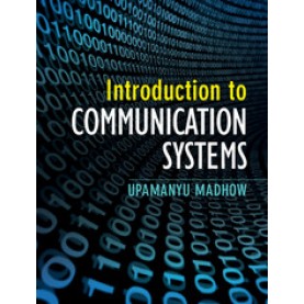 Introduction to Communication Systems,MADHOW,Cambridge University Press,9781107022775,