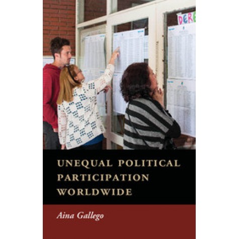 Unequal Political Participation Worldwide,Gallego,Cambridge University Press,9781107023536,