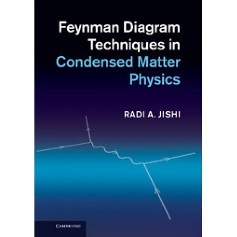Feynman Diagram Techniques in Condensed Matter Physics,Jishi,Cambridge University Press,9781107025172,