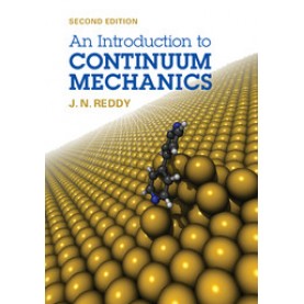 An Introduction to Continuum Mechanics, 2nd Edition,Reddy,Cambridge University Press,9781107025431,