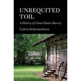 Unrequited Toil,Schermerhorn,Cambridge University Press,9781107027664,