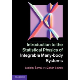Introduction to the Statistical Physics of Integrable Many-body Systems,amaj,Cambridge University Press,9781107030435,