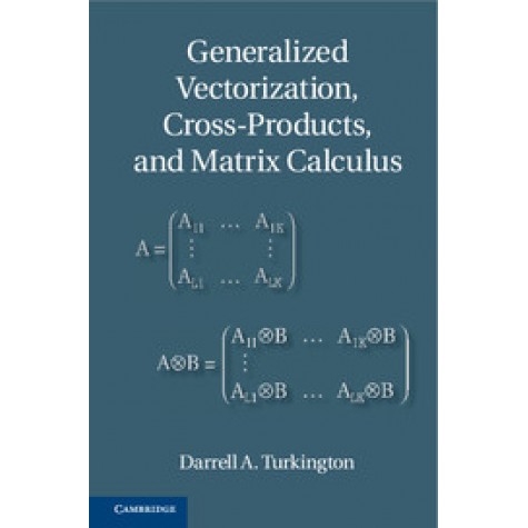 Generalized Vectorization, Cross-Products, and Matrix Calculus,TURKINGTON,Cambridge University Press,9781107032002,