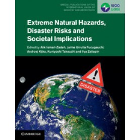 Extreme Natural Hazards, Disaster Risks and Societal Implications,Alik Ismail-Zadeh,Cambridge University Press,9781107033863,