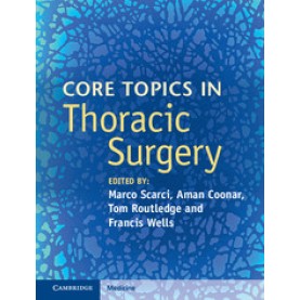 Core Topics in Thoracic Surgery,Marco Scarci,Cambridge University Press,9781107036109,