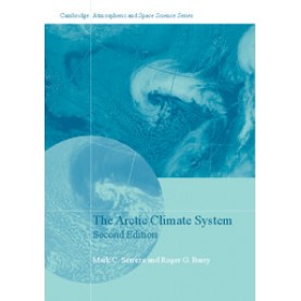 The Arctic Climate System,SERREZE,Cambridge University Press,9781107037175,