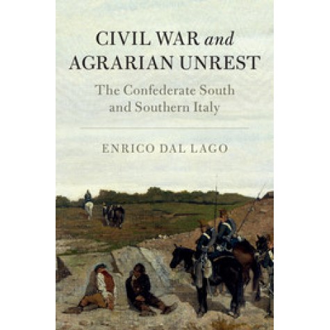 Civil War and Agrarian Unrest,Dal Lago,Cambridge University Press,9781107038424,