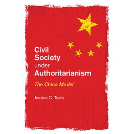 Civil Society under Authoritarianism,Teets,Cambridge University Press,9781107038752,