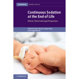 Continuous Sedation at the End of Life,Sterckx,Cambridge University Press,9781316618639,