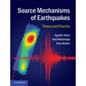 Source Mechanisms of Earthquakes,Udías,Cambridge University Press,9781107040274,