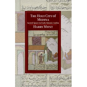 The Holy City of Medina,Munt,Cambridge University Press,9781107042131,