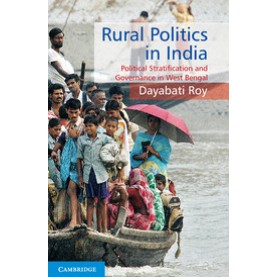 Rural Politics in India: Political Stratification and Governance in West Bengal,Roy,Cambridge University Press India Pvt Ltd  (CUPIPL),9781107042353,
