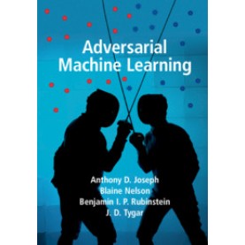 Adversarial Machine Learning,Joseph,Cambridge University Press,9781107043466,