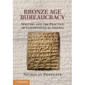 Bronze Age Bureaucracy,POSTGATE,Cambridge University Press,9781107619029,