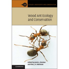 Wood Ant Ecology and Conservation,Stockan,Cambridge University Press,9781107048331,