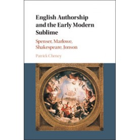 English Authorship and the Early Modern Sublime,Cheney,Cambridge University Press,9781107049628,