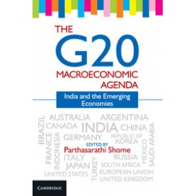 The G20 Macroeconomic Agenda: India and the Emerging Economies,Shome,Cambridge University Press India Pvt Ltd  (CUPIPL),9781107051102,