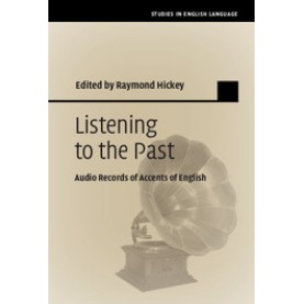 Listening to the Past,Hickey,Cambridge University Press,9781107051577,