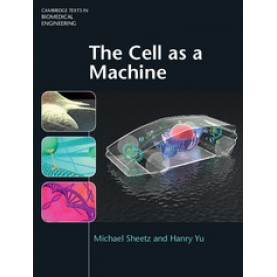 The Cell as a Machine,Sheetz,Cambridge University Press,9781107052734,