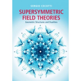 Supersymmetric Field Theories,Sergio Cecotti,Cambridge University Press,9781107053816,
