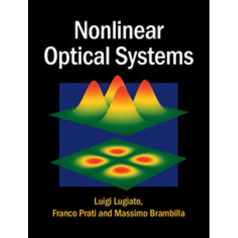 Nonlinear Optical Systems,Luigi Lugiato,Cambridge University Press,9781107062672,