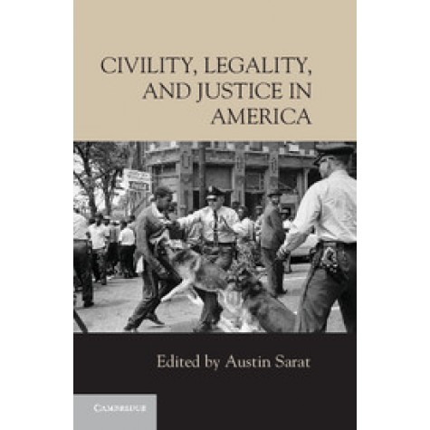 Civility, Legality, and Justice in America,SARAT,Cambridge University Press,9781107063716,
