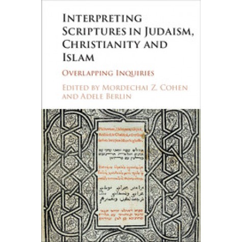 Interpreting Scriptures in Judaism, Christianity and Islam,Cohen,Cambridge University Press,9781107065680,
