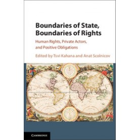 Boundaries of State, Boundaries of Rights-Human Rights, Private Actors, and Positive Obligations-Tsvi Kahana-Cambridge University Press-9781107066502 (HB)