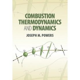Combustion Thermodynamics and Dynamics-POWERS-Cambridge University Press-9781107067455 (HB)