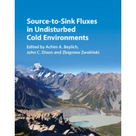 Source-to-Sink Fluxes in Undisturbed Cold Environments,Beylich,Cambridge University Press,9781107068223,