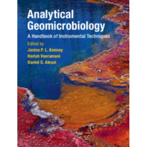 Analytical Geomicrobiology,Edited by Janice P. L. Kenney , Harish Veeramani , Daniel S. Alessi,Cambridge University Press,9781107070332,
