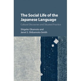 The Social Life of the Japanese Langauge-Shigeko Okamoto-Cambridge University Press-9781107072268 (HB)
