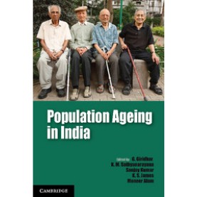 Population Ageing in India,G. Giridhar,Cambridge University Press India Pvt Ltd  (CUPIPL),9781107073326,