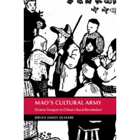Maos Cultural Army,Brian DeMare,Cambridge University Press,9781107076327,