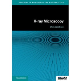 X-ray Microscopy,Chris Jacobsen,Cambridge University Press,9781107076570,