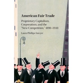 American Fair Trade,Laura Phillips Sawyer,Cambridge University Press,9781107434073,