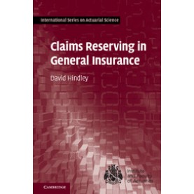 Claims Reserving in General Insurance,HINDLEY,Cambridge University Press,9781107076938,