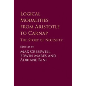 Logical Modalities from Aristotle to Carnap,CRESSWELL,Cambridge University Press,9781107077881,