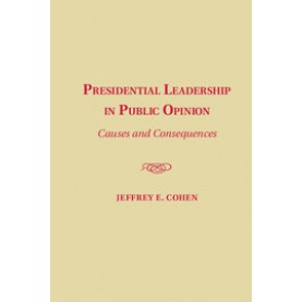 Presidential Leadership in Public Opinion,Cohen,Cambridge University Press,9781107083134,