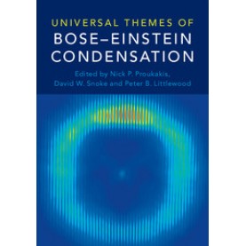 Universal Themes of Bose-Einstein Condensation,Nick P. Proukakis,Cambridge University Press,9781107085695,