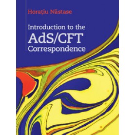 Introduction to the AdS/CFT Correspondence,Nastase,Cambridge University Press,9781107085855,