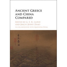 Ancient Greece and China Compared,Lloyd,Cambridge University Press,9781107086661,