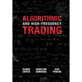 Algorithmic and High-Frequency Trading,Cartea,Cambridge University Press,9781107091146,