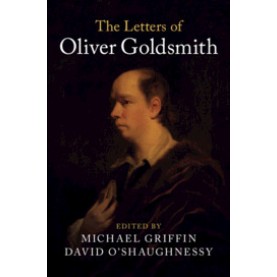 The Letters of Oliver Goldsmith,Oliver Goldsmith,Cambridge University Press,9781107093539,