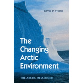 The Changing Arctic Environment,STONE,Cambridge University Press,9781107094413,