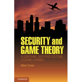 Security and Game Theory-TAMBE-Cambridge University Press-9781107096424