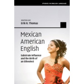 Mexican American English,Erik R. Thomas,Cambridge University Press,9781107098565,