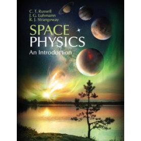 Space Physics-An Introduction-RUSSELL-Cambridge University Press-9781107098824