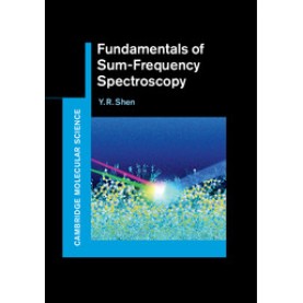 Fundamentals of Sum-Frequency Spectroscopy,Shen,Cambridge University Press,9781107098848,