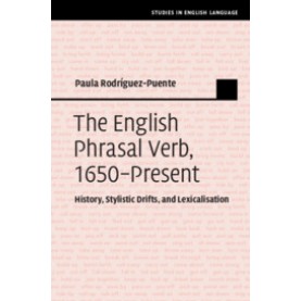 The English Phrasal Verb, 1650Present,Rodríguez-Puente,Cambridge University Press,9781107101746,